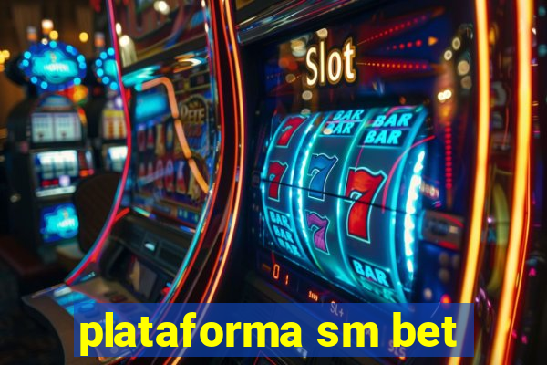 plataforma sm bet